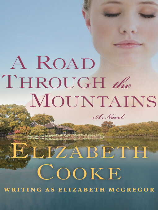 Title details for A Road Through the Mountains by Elizabeth Cooke - Available